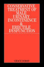 Conservative Treatment of Male Urinary Incontinence and Erectile Dysfunction / Edition 1