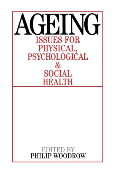 Ageing: Issues for Physical, Psychological, and Social Health / Edition 1