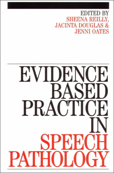 Evidence-Based Practice in Speech Pathology / Edition 1
