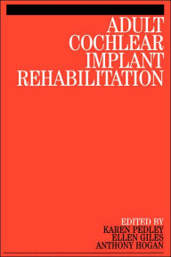 Title: Adult Cochlear Implant Rehabilitation, Author: Karen Pedley
