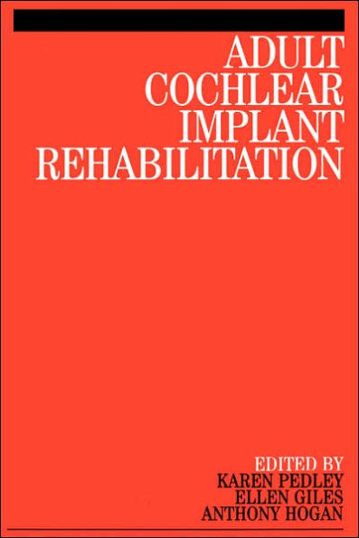 Adult Cochlear Implant Rehabilitation / Edition 1