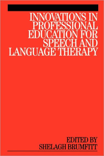 Innovations in Professional Education for Speech and Language Therapy / Edition 1