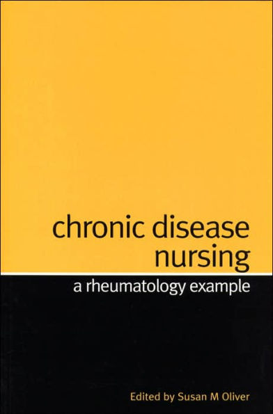 Chronic Disease Nursing: A Rheumatology Example / Edition 1