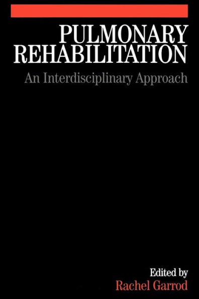 Pulmonary Rehabilitation: A Multidisciplinary Approach / Edition 1