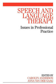 Title: Speech and Language Therapy: Issues in Professional Practice / Edition 1, Author: Carolyn Anderson