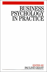 Title: Business Psychology in Practice / Edition 1, Author: Pauline Grant