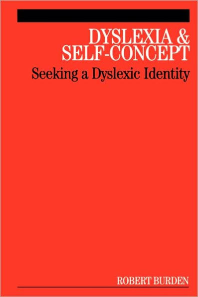 Dyslexia and Self-Concept: Seeking a Dyslexic Identity / Edition 1