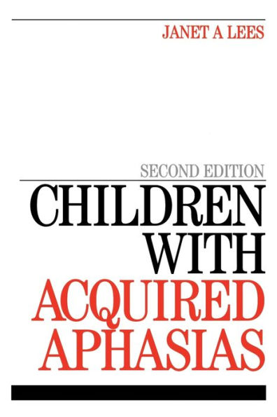 Children with Acquired Aphasias / Edition 2