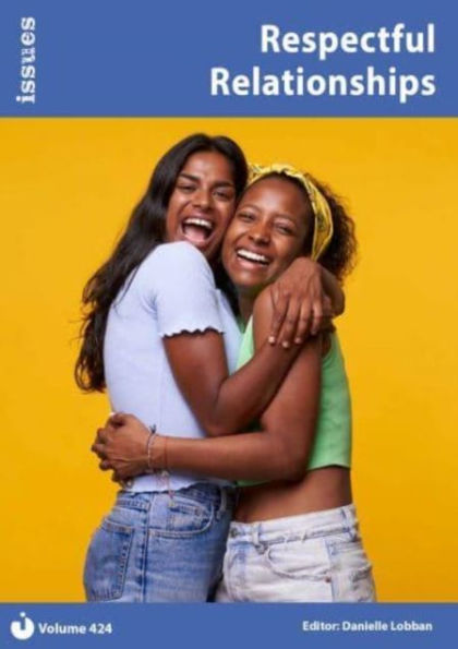 Respectful Relationships: Issues: PSHE & RSE Resources For Key Stage 3 & 4