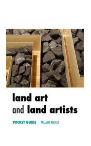 Title: Land Art and Land Artists: Pocket Guide, Author: William Malpas