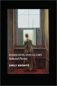 Title: Darkness and Glory, Author: Emily Brontë