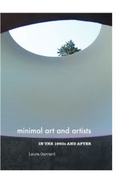 Title: Minimal Art and Artists in the 1960s and After, Author: Laura Garrard