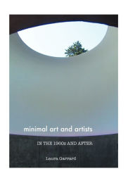 Title: Minimal Art and Artists in the 1960s and After, Author: Laura Garrard