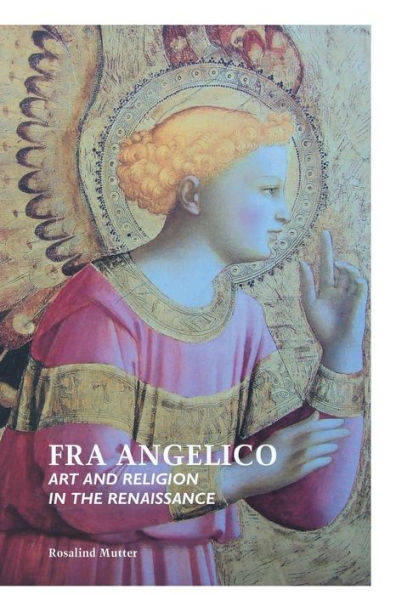 Fra Angelico: Art and Religion in the Renaissance