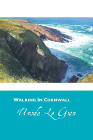Title: Walking in Cornwall, Author: Ursula K. Le Guin