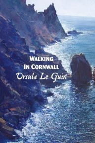 Title: Walking in Cornwall, Author: Ursula K. Le Guin