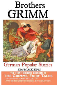 Title: German Popular Stories by the Brothers Grimm, Author: Brothers Grimm