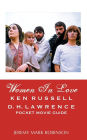 WOMEN IN LOVE: KEN RUSSELL: D.H. LAWRENCE: POCKET MOVIE GUIDE