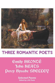 Title: Three Romantic Poets: Selected Poems, Author: Emily Brontë