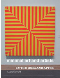 Title: Minimal Art and Artists: In the 1960s and After, Author: Laura Garrard