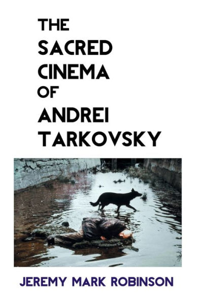 The Sacred Cinema of Andrei Tarkovsky