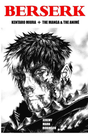 Berserk: Kentaro Miura: The Manga and the Anime