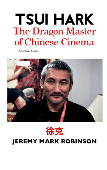 TSUI HARK: THE DRAGON MASTER OF CHINESE CINEMA