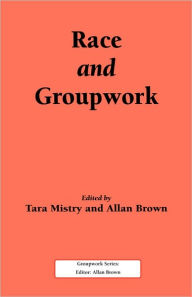 Title: Race and Groupwork, Author: T. Mistry