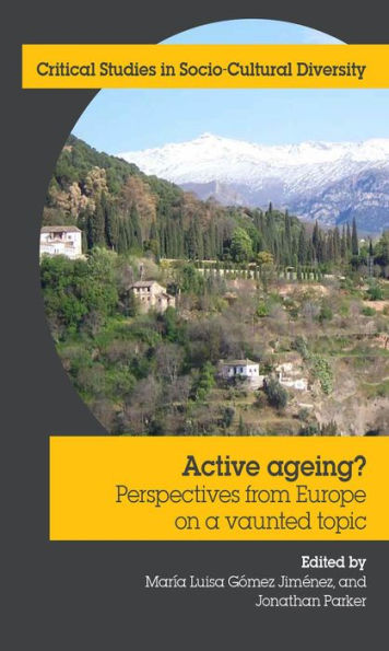 Active Ageing: Perspectives from Europe on a vaunted topic