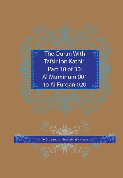 The Quran With Tafsir Ibn Kathir Part 18 of 30: Al Muminum 001 To Furqan 020