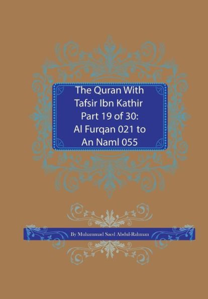 The Quran With Tafsir Ibn Kathir Part 19 of 30: Al Furqan 021 To An Naml 055