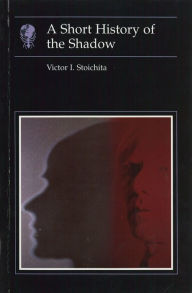 Title: Short History of the Shadow, Author: Victor I. Stoichita