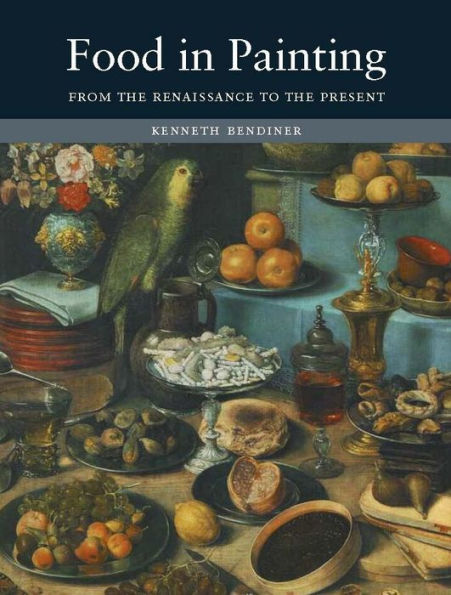 Food in Painting: From the Renaissance to the Present