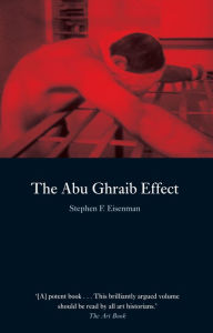 Title: Abu Ghraib Effect, Author: Stephen F. Eisenman