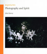 Title: Photography and Spirit, Author: John Harvey