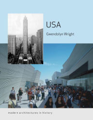 Title: USA: Modern Architectures in History / Edition 1, Author: Gwendolyn Wright