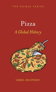 Title: Pizza: A Global History, Author: Carol Helstosky