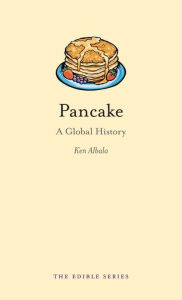 Title: Pancake: A Global History, Author: Ken Albala