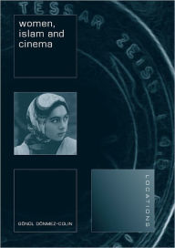 Title: Women, Islam and Cinema, Author: Gönül Dönmez-Colin