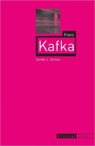 Title: Franz Kafka, Author: Sander L. Gilman
