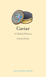 Title: Caviar: A Global History, Author: Nichola Fletcher