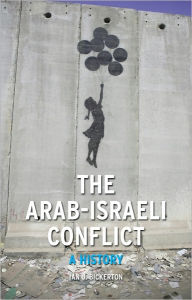 Title: The Arab-Israeli Conflict: A History, Author: Ian J. Bickerton