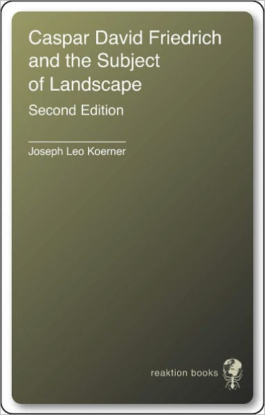 Caspar David Friedrich and the Subject of Landscape: Second Edition