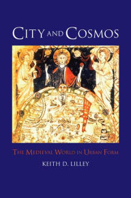 Title: City and Cosmos, Author: Keith D. Lilley