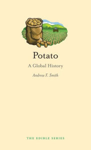 Title: Potato: A Global History, Author: Andrew F. Smith