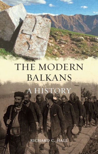 The Modern Balkans: A History
