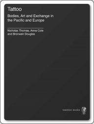 Title: Tattoo: Bodies, Art and Exchange in the Pacific and the West, Author: Nicholas Thomas