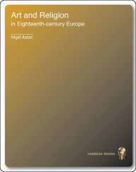 Title: Art and Religion in Eighteenth-Century Europe, Author: Nigel Aston