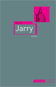 Title: Alfred Jarry, Author: Jill Fell