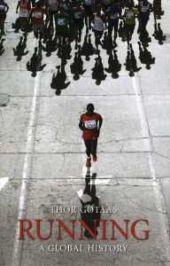 Title: Running: A Global History, Author: Thor Gotaas